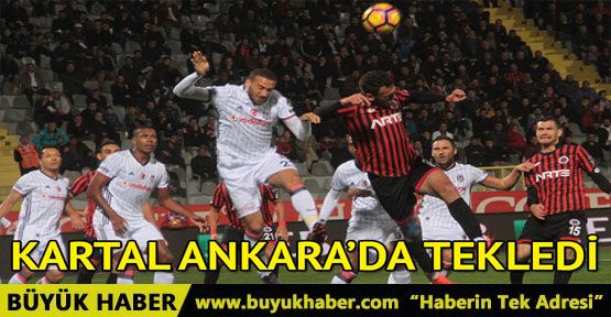 Gençlerbirliği 1 - 1 Beşiktaş