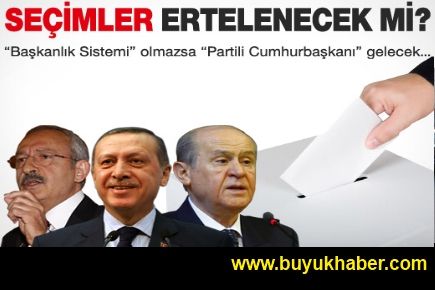 Genel seçimler ne zaman, ertelenecek mi?