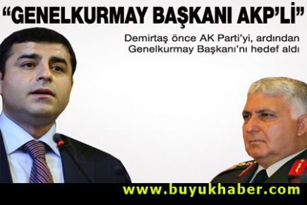 Genelkurmay Başkanı AKP'li