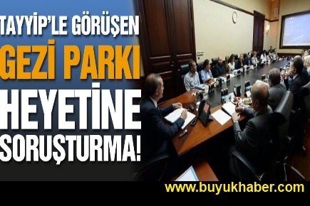 Gezi Parkı heyetine soruşturma