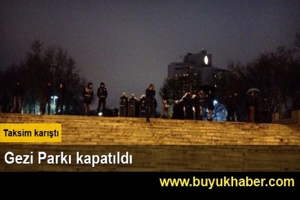 Gezi Parkı kapatıldı