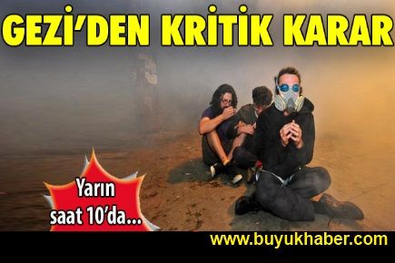 Gezi'den kritik karar