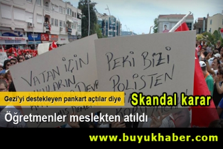Gezi'ye destek veren öğretmenleri meslekten attılar