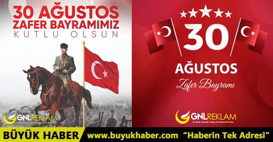 GNL Reklam 30 Ağustos Zafer Bayramımız Kutlama Mesajı