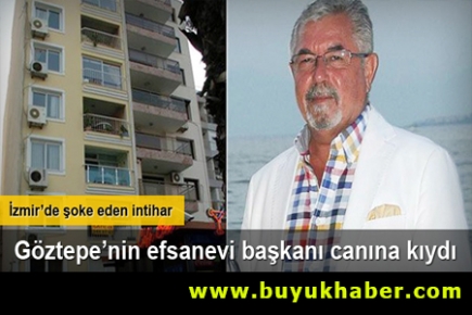 Göztepe'nin efsanevi başkanı canına kıydı