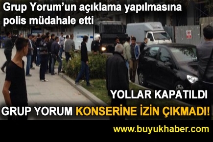 Grup Yorum'un açıklamasına polisten izin yok