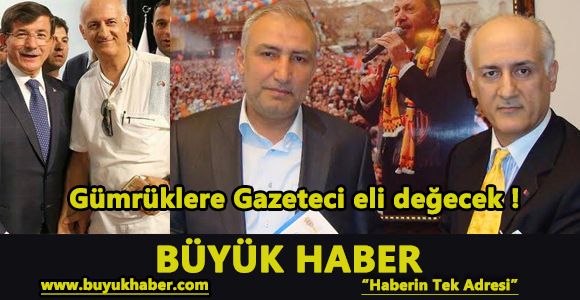 Gümrüklere Gazeteci eli değecek !