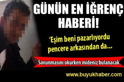 Günün en iğrenç haberi!