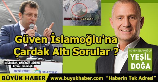 Güven İslamoğlu'na Çardak Altı Soruları!