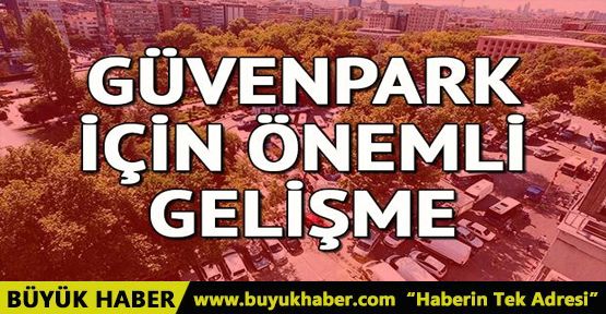 Güvenpark için önemli gelişme