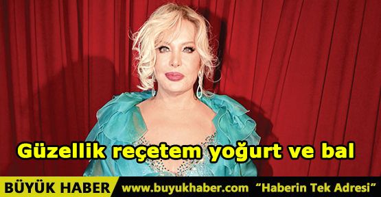 Güzellik reçetem yoğurt ve bal