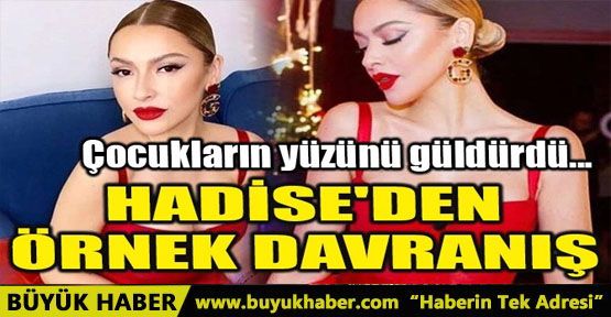 HADİSE'DEN ÖRNEK DAVRANIŞ