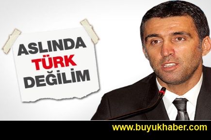 Hakan Şükür: Aslında Türk değilim