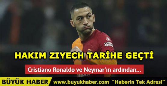 Hakim Ziyech tarihe geçti