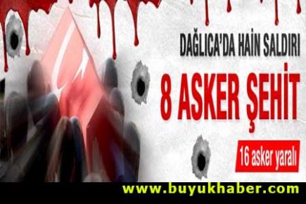 Hakkari Dağlıca'da çatışma: 8 asker şehit 16 asker yaralı