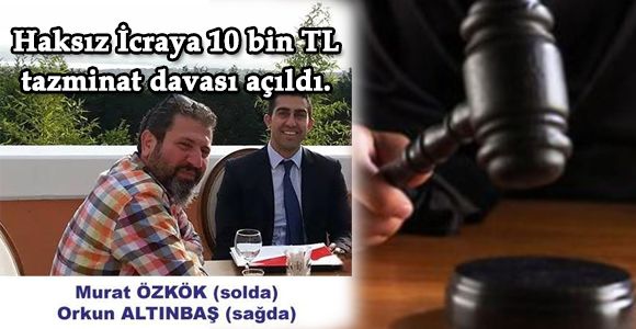 Haksız İcraya 10 bin TL tazminat davası açıldı