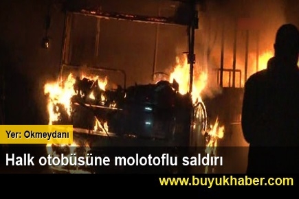 Halk otobüsüne molotoflu saldırı