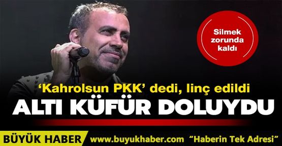 Haluk Levent 'Kahrolsun PKK' dedi, linç edildi...