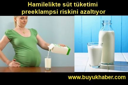 Hamilelikte süt tüketimi preeklampsi riskini azaltıyor