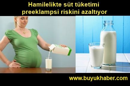 Hamilelikte süt tüketimi preeklampsi riskini azaltıyor