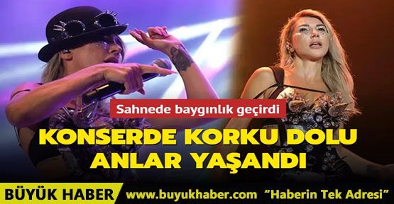 Hande Yener sahnede baygınlık geçirdi