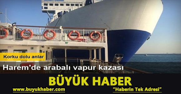 Harem'de arabalı vapur kazası