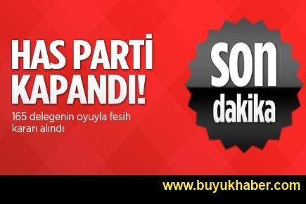 HAS Parti kapandı