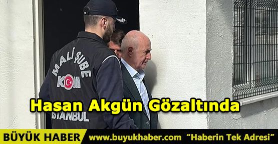 Hasan Akgün Gözaltında