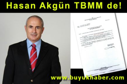 Hasan Akgün TBMM de!