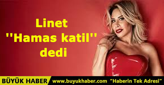 Hastane katliamına ses çıkarmayan İsrail asıllı Türk şarkıcı Linet ''Hamas katil'' dedi