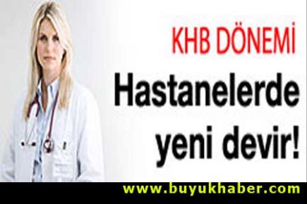 Hastanelerde yeni devir