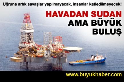 Hava ve sudan petrol ürettiler