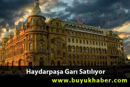 Haydarpaşa Garı da Satılıyor