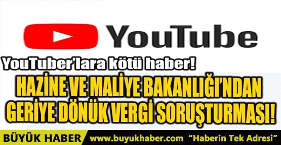 HAZİNE VE MALİYE BAKANLIĞI’NDAN GERİYE DÖNÜK VERGİ SORUŞTURMASI