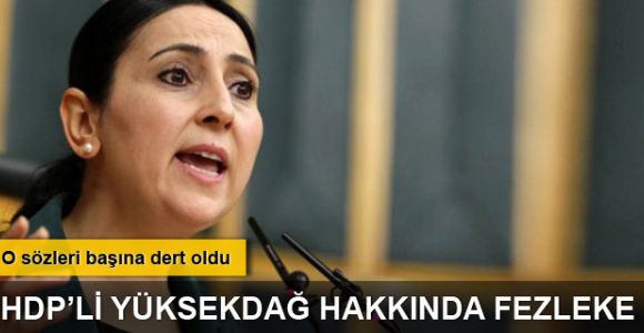 HDP Eş Genel Başkanı Yüksekdağ hakkında fezleke