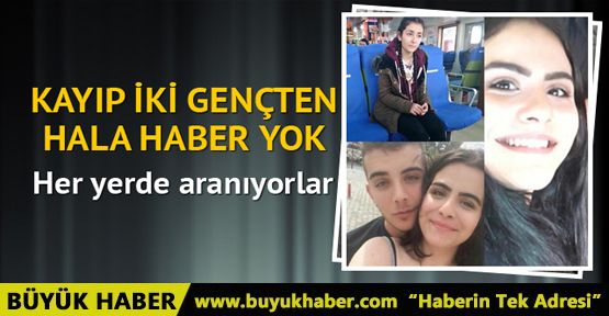 Herkes onları arıyor! Balıkesir'de kaybolan 2 gençten hala haber yok