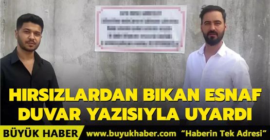 Hırsızlardan bıkan esnaf duvar yazısıyla uyardı