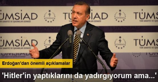 'Hitler'in yaptıklarını da yadırgıyorum ama..'