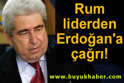 Hristofyas: Erdoğan'a ben anlatayım