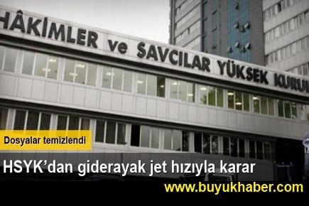 HSYK'dan jet hızıyla karar