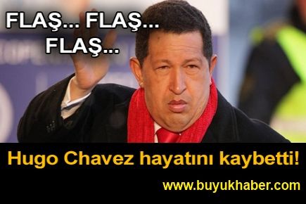 Hugo Chavez hayatını kaybetti!