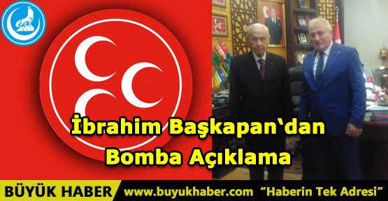 İbrahim Başkapan'dan Bomba Açıklama