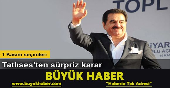 İbrahim Tatlıses, milletvekili adaylığından çekildi