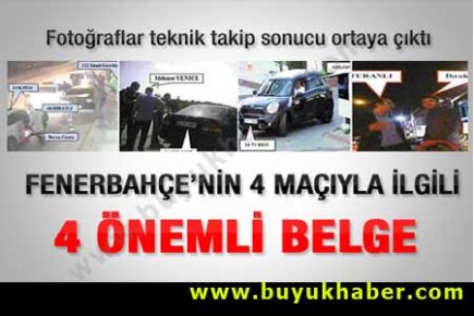 İddianamede 4 maçla ilgili 4 önemli belge