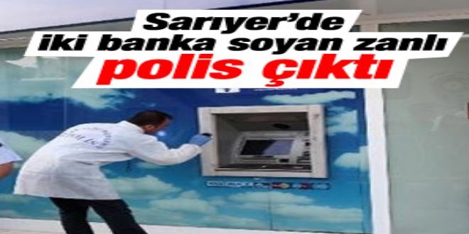 İki bankayı soyan şahıs polis çıktı