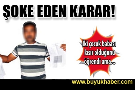 İki çocuk babası ama kısır