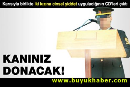 İki kızına cinsel şiddet uygulamış