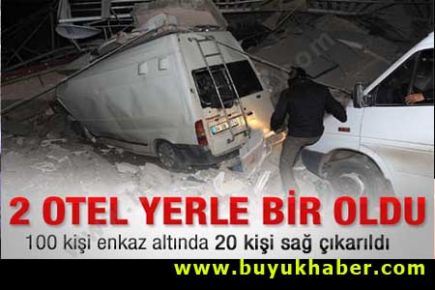 İki otel enkazında 100'den fazla kişi var