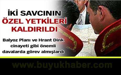 İki savcının özel yetkileri kaldırıldı