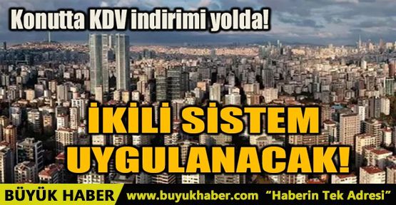 İKİLİ SİSTEM UYGULANACAK